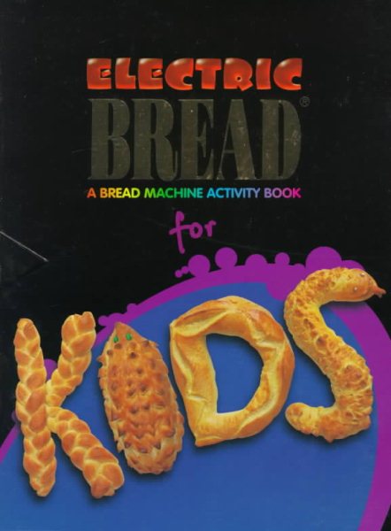Electric Bread for Kids : A Bread Machine Activity Book