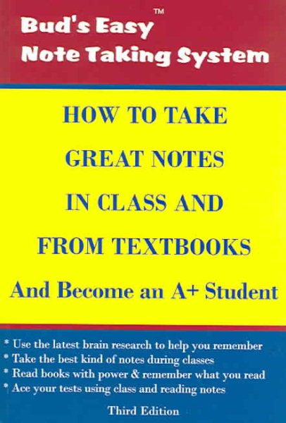 How to Take Great Notes in Class and from Textbooks and Become an A+ Student cover