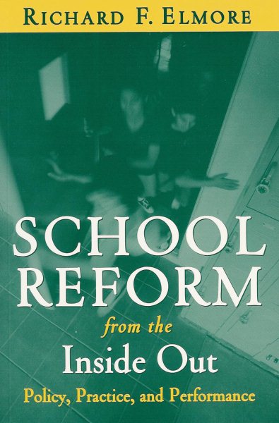 School Reform from the Inside Out: Policy, Practice, and Performance cover