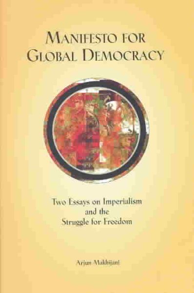 Manifesto for Global Democracy: Two Essays On Imperialism And The Struggle For Freedom cover