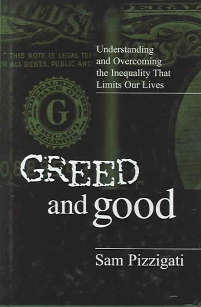 Greed and Good: Understanding and Overcoming the Inequality That Limits Our Lives cover
