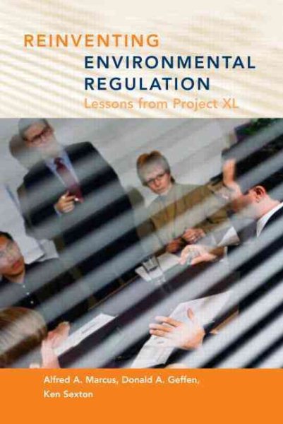 Reinventing Environmental Regulation: Lessons from Project XL (Excellence & Leadership) cover