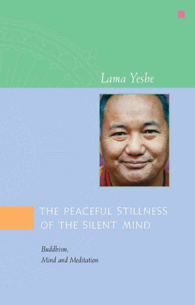 The Peaceful Stillness of the Silent Mind: Buddhism, Mind and Meditation cover