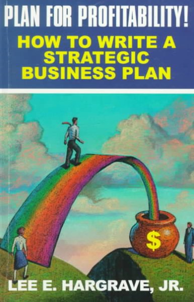 Plan for Profitability!: How to Write a Strategic Business Plan cover