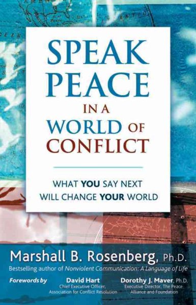 Speak Peace in a World of Conflict: What You Say Next Will Change Your World cover