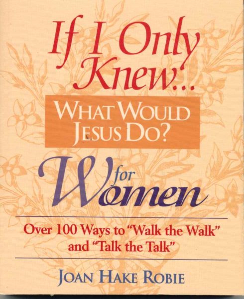 If I Only Knew What Would Jesus Do?^For Women