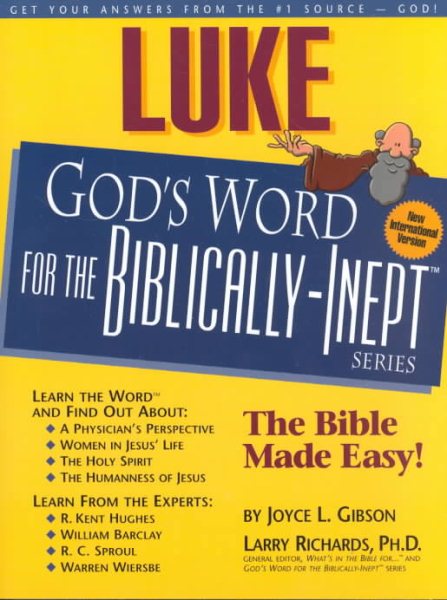 Luke: God's Word for the Biblically-Inept (God's Word for the Biblically-Inept Series)