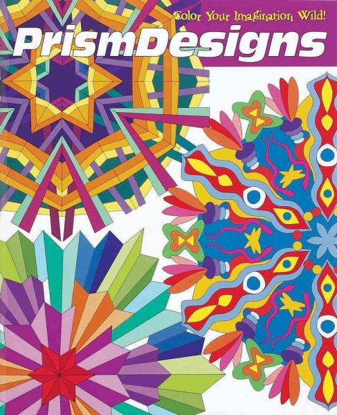 Prism Designs (Color Your Imagination Wild!) cover