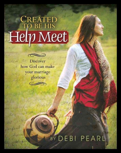 Created to be His Help Meet: Discover How God Can Make Your Marriage Glorious cover