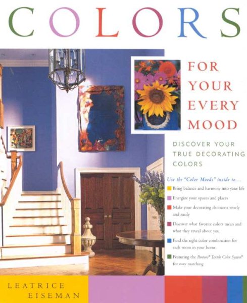 Colors for Your Every Mood: Discover Your True Decorating Colors (Capital Lifestyles)