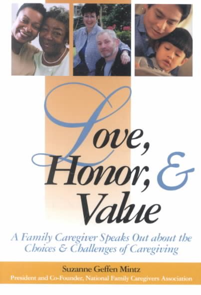 Love, Honor and Value: A Family Caregiver Speaks Out About the Choices and Challenges of Caregiving (Capital Cares) cover