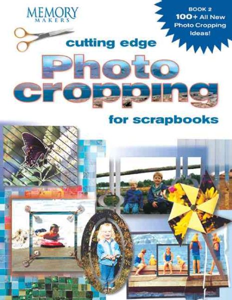 Cutting Edge Photo Cropping for Scrapbooks, Book 2 cover