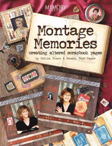 Montage Memories -Creating Altered Scrapbook Pages (Memory Makers) cover