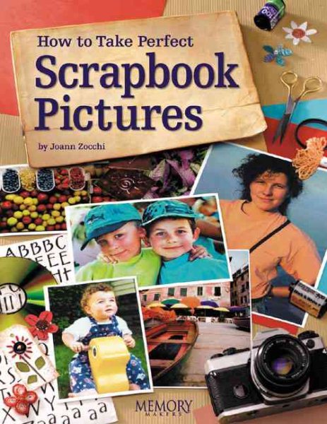 How To Take Perfect Scrapbook Pictures cover