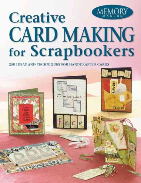Creative Card Making for Scrapbookers (Memory Makers) cover