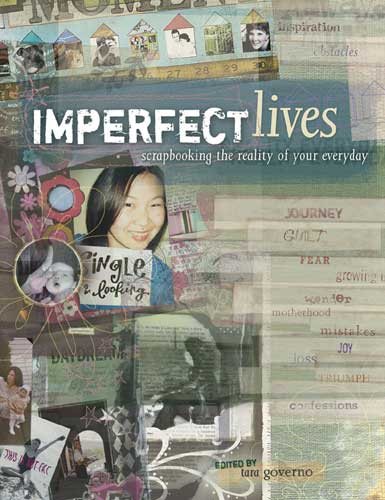 Imperfect Lives: Scrapbooking the Reality of Your Everyday cover
