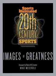 20th Century Sports : Images of Greatness
