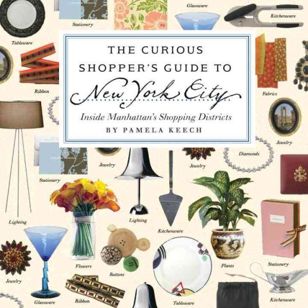 The Curious Shopper's Guide to New York City: Inside Manhattan's Shopping Districts cover