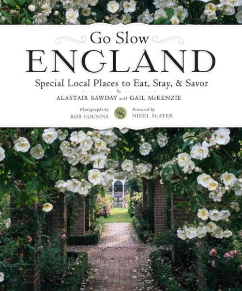 Go Slow England: Special Local Places to Eat, Stay, & Savor cover