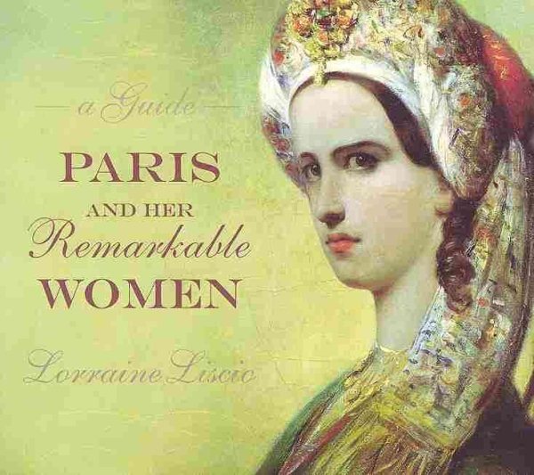 Paris and her Remarkable Women: A Guide cover