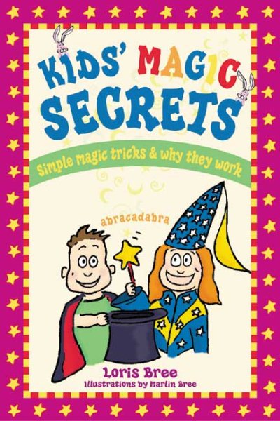 Kids' Magic Secrets: Simple Magic Tricks & Why They Work cover