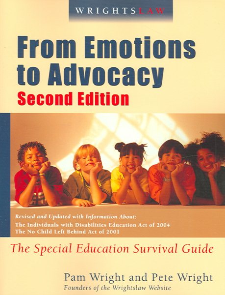 Wrightslaw: From Emotions to Advocacy: The Special Education Survival Guide cover