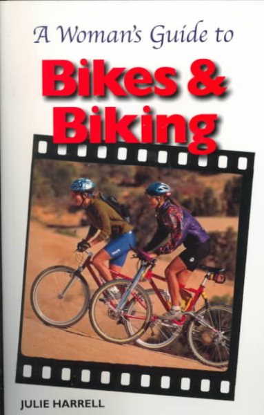 A Woman's Guide to Bikes and Biking (Cycling Resources) (Cycling Resources Book) cover