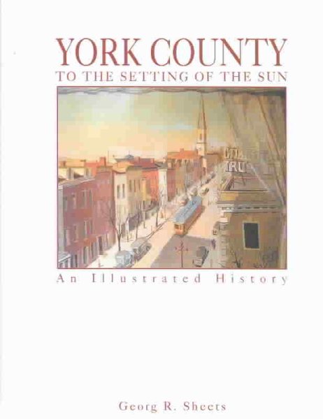 York County: To the Setting of the Sun : An Illustrated History cover
