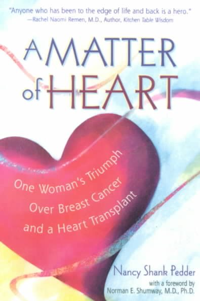 A Matter of Heart: One Woman's Triumph over Breast Cancer and a Heart Transplant cover