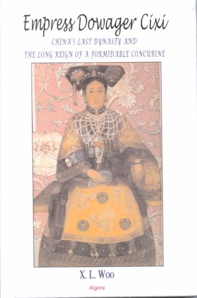 Empress Dowager Cixi: China's Last Dynasty and the Long Reign of a Formidable Concubine cover