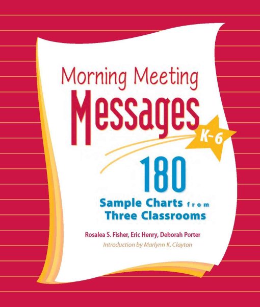 Morning Meeting Messages, K-6: 180 Sample Charts from Three Classrooms cover