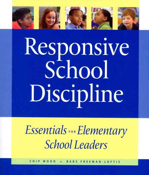 Responsive School Discipline: Essentials for Elementary School Leaders cover