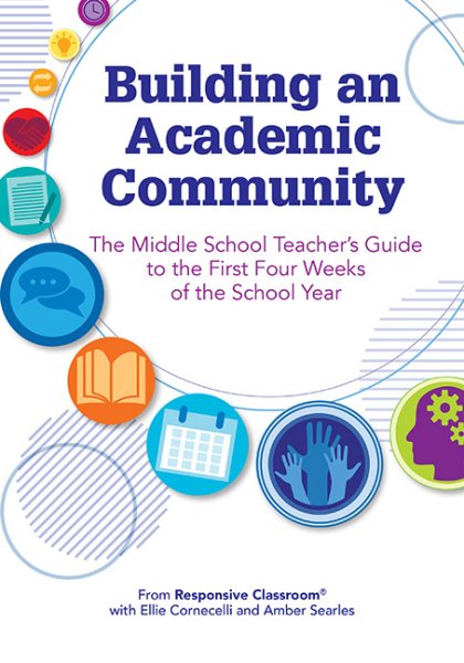 Building an Academic Community: The Middle School Teachers Guide to the First Four Weeks of the School Year cover