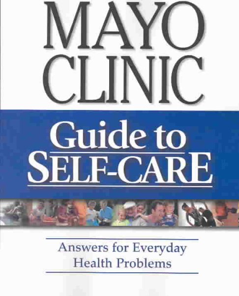 Mayo Clinic Guide To Self-Care: Answers for Everyday Health Problems cover