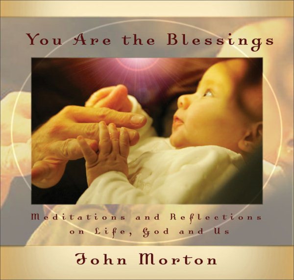 You Are the Blessings: Meditations and Reflections on Life, God and Us cover
