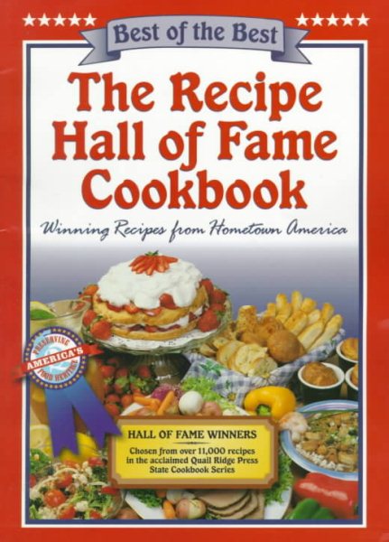 The Recipe Hall of Fame Cookbook: Winning Recipes from Hometown America