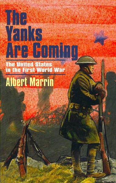 The Yanks are Coming: The United States in the First World War
