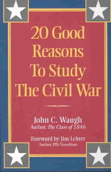 20 Good Reasons to Study the Civil War cover