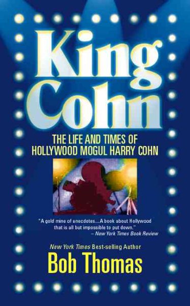 King Cohn: The Life and Times of Harry Cohn (Revised and Updated) cover