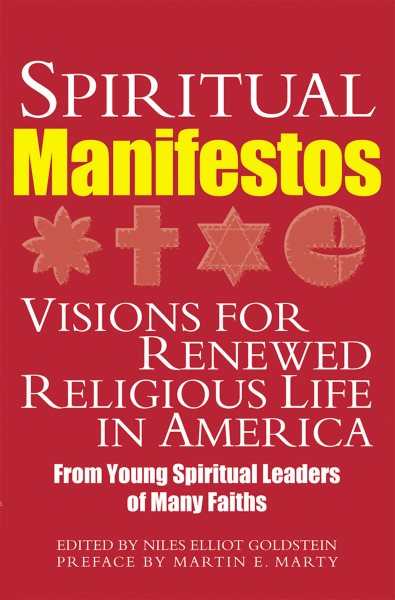 Spiritual Manifestos: Visions for Renewed Religious Life in America from Young Spiritual Leaders of Many Faiths cover