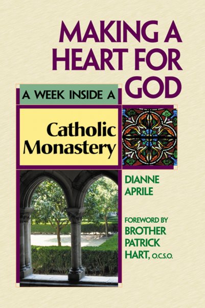 Making a Heart for God: A Week Inside a Catholic Monastery cover