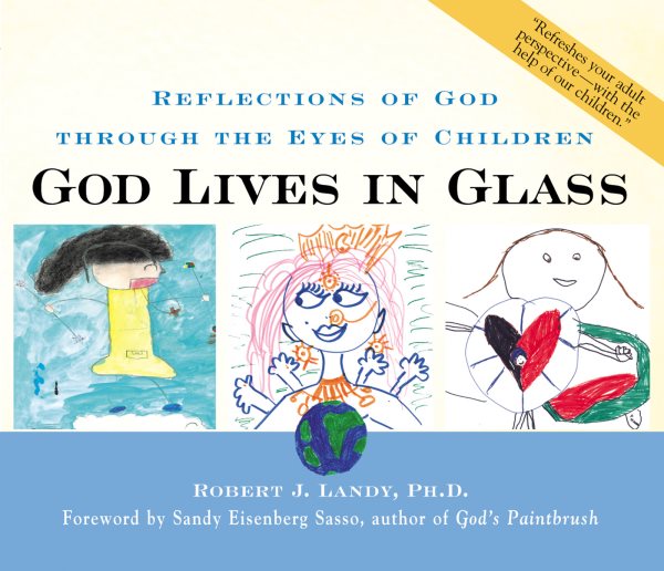 God Lives in Glass : Reflections of God through the Eyes of Children cover