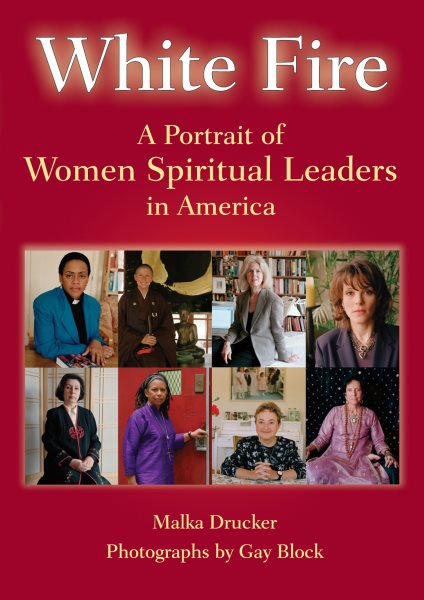 White Fire: A Portrait of Women Spiritual Leaders in America cover