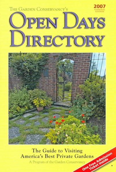The Garden Conservancy's Open Days Directory 2007: The Guide to Visiting America's Best Private Gardens cover