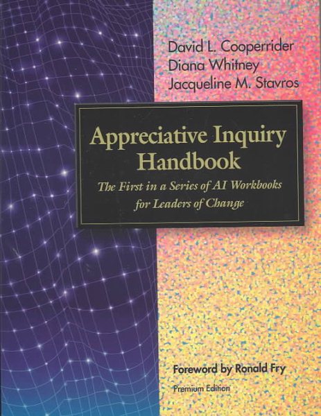 Appreciative Inquiry Handbook: The First in a Series of AI Workbooks for Leaders of Change (Book & CD) (Tools in Appreciative Inquiry, 1) cover