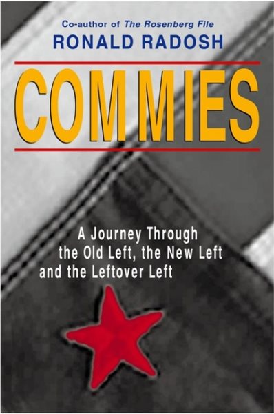 Commies: A Journey Through the Old Left, the New Left and the Leftover Left cover
