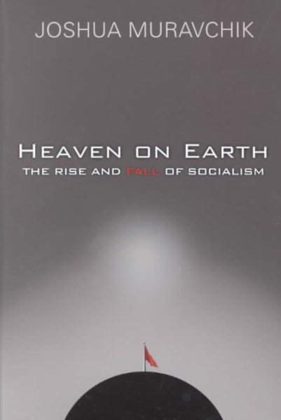 Heaven on Earth: The Rise and Fall of Socialism cover