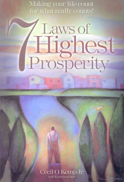 7 Laws of Highest Prosperity: Making Your Life Count for What Really Counts cover