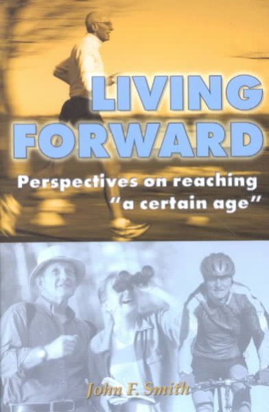 Living Forward; Perspectives on Reaching "a Certain Age" cover