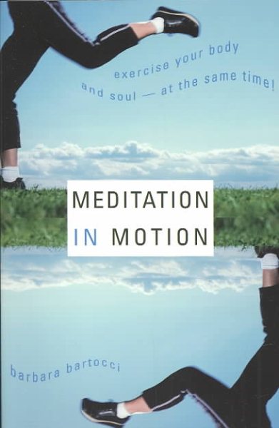 Meditation in Motion: Exercise Your Body and Soul--At the Same Time! cover